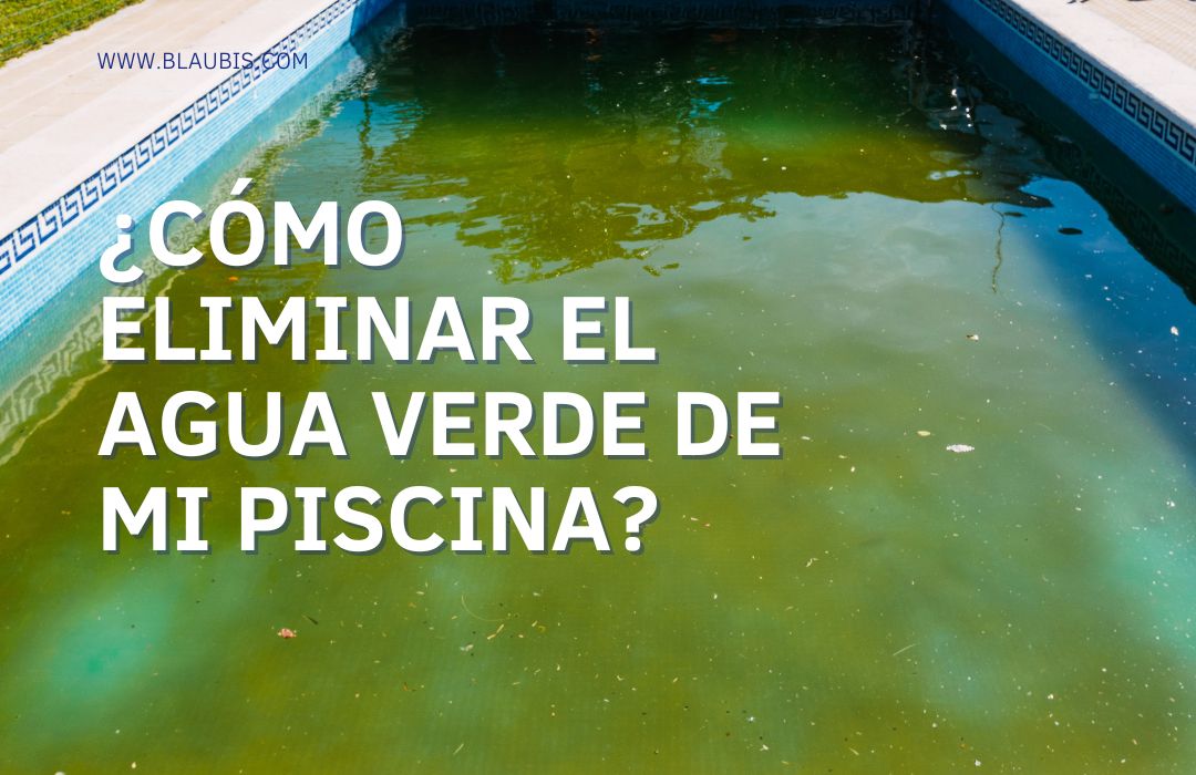 Agua verde en la piscina que hacer 60 foto - Elijoviajar.com
